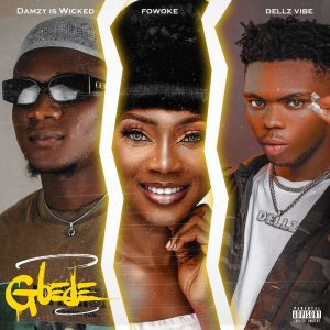 MUSIC: Damzy Is Wicked ft. Fowoke & Dellz Vibe – Gbede