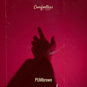 ALBUM: PUMbrown – Comfortless (EP)