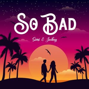 LYRICS: Simi Ft. Joeboy – So Bad