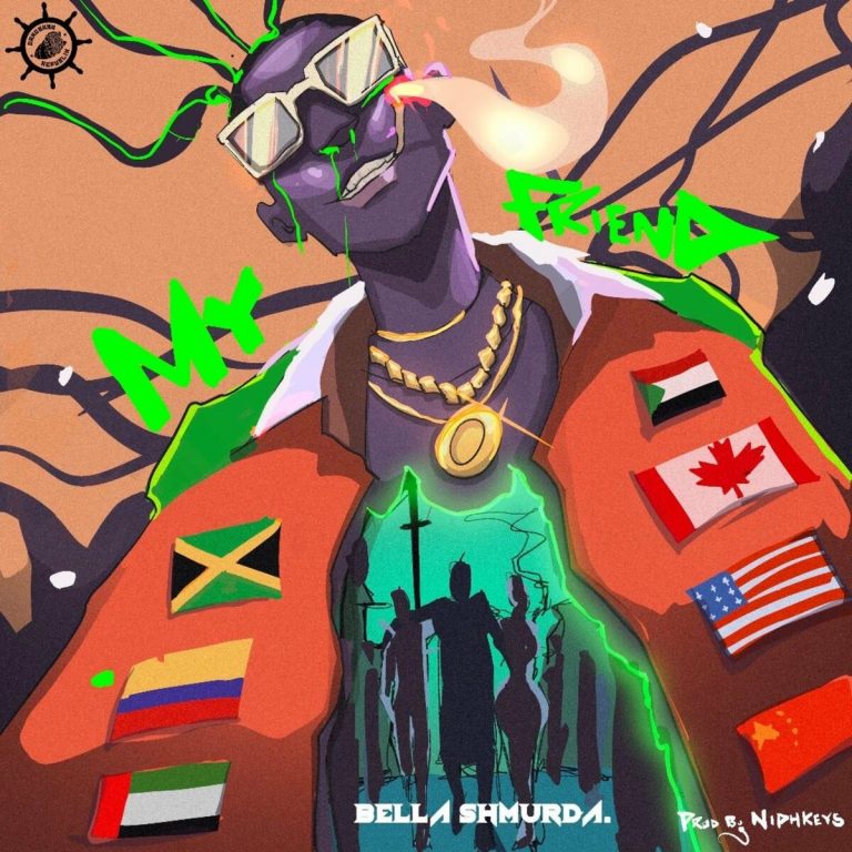 LYRICS: Bella Shmurda – My Friend