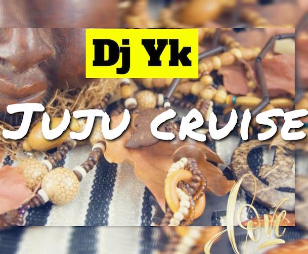 DJ-YK-Juju-Cruise