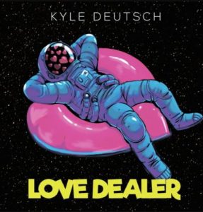 Kyle Deutsch – Love Dealer