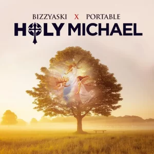 Bizzyaski ft. Portable – Holy Michael