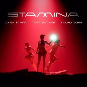 MUSIC: Tiwa Savage Ft. Ayra Starr, Young Jonn – Stamina