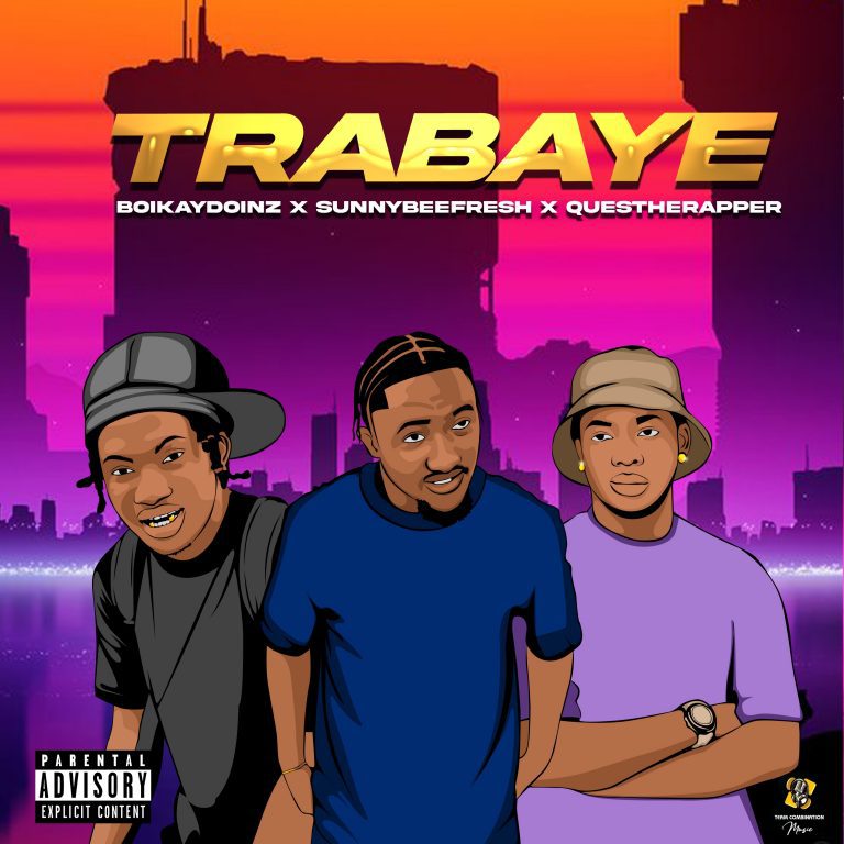 Boikay Doinz - Trabaye feat. Sunny Bee Fresh & Quest Tha Rapper