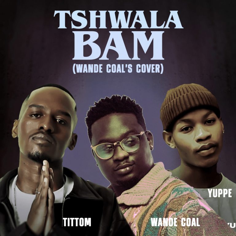 Wande Coal – Tshwala Bam (Cover)