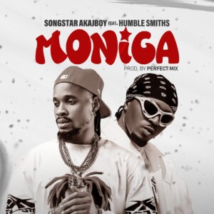 Songster-Akajboy-Ft.-HumbleSmiths-Monica