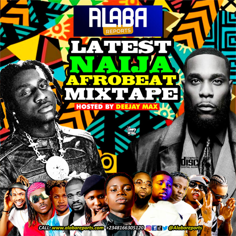 Latest Naija Afrobeat Mixtape – ALABAREPORTS PROMOTIONS FT DJ MAX A.K.A KING OF DJS